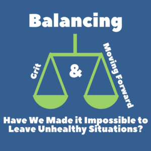 Balancing Grit and Moving Forward